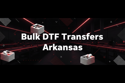 Bulk DTF Transfers Arkansas